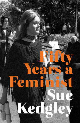 book cover for Jenny Nicolls on cancel culture, resistance and Sue Kedgley's Fifty Years a Feminist