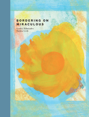 book cover for Poetry Shelf review: Lynley Edmeades and Saskia Leek’s Bordering on the Miraculous