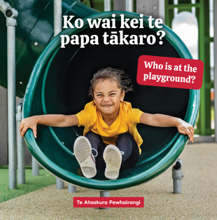 book cover for Ko wai kei te papa tākaro? Who is at the playground?