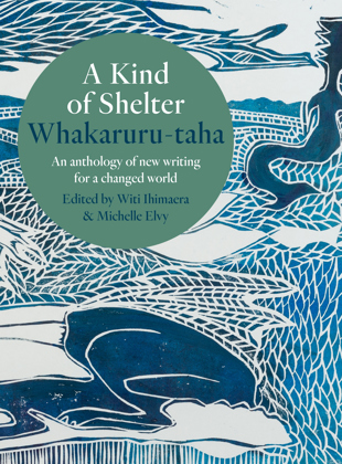 A Kind of Shelter Whakaruru-taha