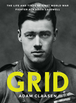 book cover for Extract from Grid: The life and times of First World War fighter ace Keith Caldwell by Adam Claasen